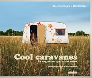 Seller image for Cool caravanes.La vogue des caravanes r?tro - jane Field-lewis for sale by Book Hmisphres