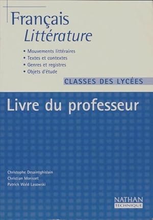 Seller image for Fran?ais litt?rature classes des lyc?es : Livre du professeur - Christophe Desaintghislain for sale by Book Hmisphres