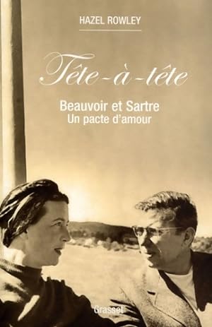 Seller image for T?te-?-t?te : Beauvoir et Sartre : un pacte d'amour - Hazel Rowley for sale by Book Hmisphres