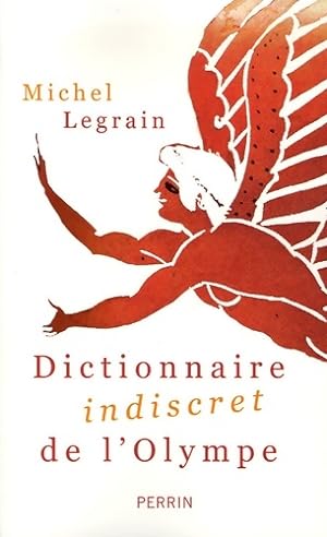 DICT INDISCRET DE L'OLYMPE - Michel Legrain