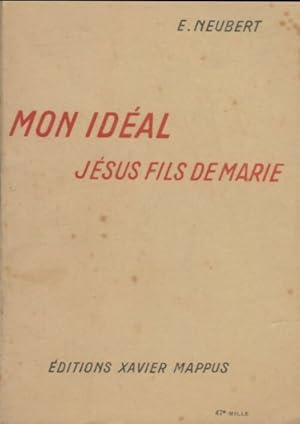 Seller image for Mon id?al J?sus fils de Marie - E Neubert for sale by Book Hmisphres