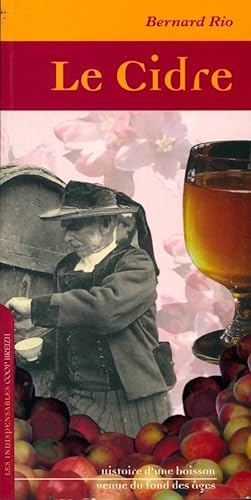 Seller image for Le cidre. Histoire d'une boisson venue du fond des ?ges - Bernard Rio for sale by Book Hmisphres