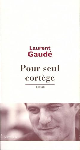 Seller image for Pour seul cort?ge - Laurent Gaud? for sale by Book Hmisphres