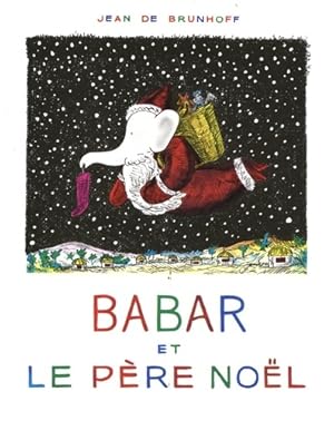 Image du vendeur pour Babar et le p?re No?l - Jean De Brunhoff mis en vente par Book Hmisphres