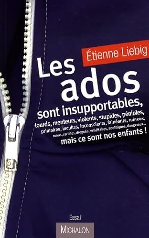 Les ados sont insuportables - Etienne Liebig