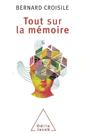 Bild des Verkufers fr Tout sur la m?moire - Bernard Croisile zum Verkauf von Book Hmisphres