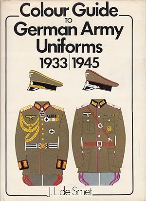 Colour Guide to German Army Uniforms 1933-1945