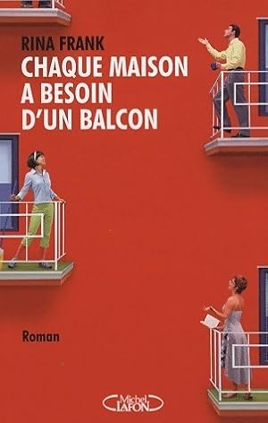 Seller image for Chaque maison a besoin d'un balcon - Rina Frank for sale by Book Hmisphres