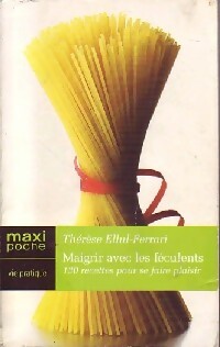 Image du vendeur pour Maigrir avec les f?culents - Th?r?se Ellul-Ferrari mis en vente par Book Hmisphres