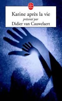 Image du vendeur pour Karine apr?s la vie - Didier Van Cauwelaert mis en vente par Book Hmisphres