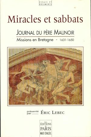 Image du vendeur pour Miracles et sabbats : Journal du p?re Maunoir missions en Bretagne 1631-1650 - P?re Maunoir mis en vente par Book Hmisphres