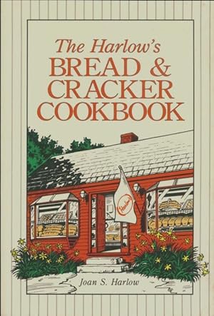 Harlow's bread and crackers cookbook - Joan S. Harlow
