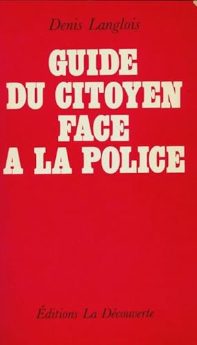 Guide du citoyen face ? la police - Langlois Langlois