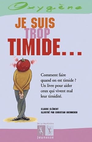 Image du vendeur pour Je suis trop timide - Claude Cl?ment mis en vente par Book Hmisphres