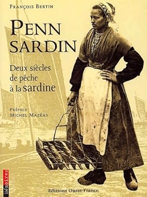 Image du vendeur pour Penn sardin. Deux si?cles de p?che ? la sardine - Fran?ois Bertin mis en vente par Book Hmisphres