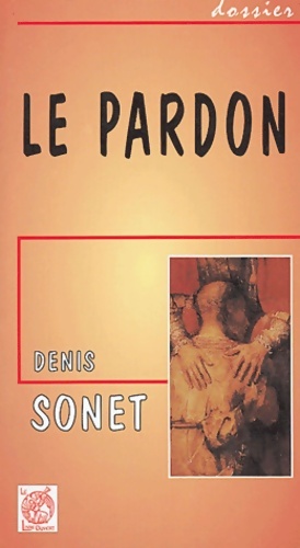 Bild des Verkufers fr Le pardon - Denis Sonet zum Verkauf von Book Hmisphres