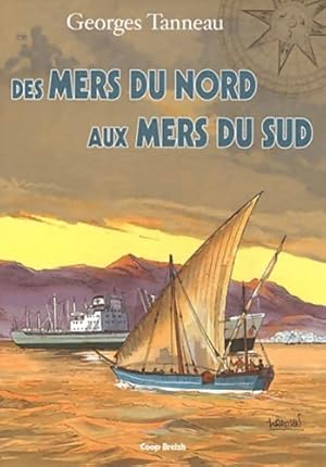 Des mers du nord aux mers du sud - Georges Tanneau