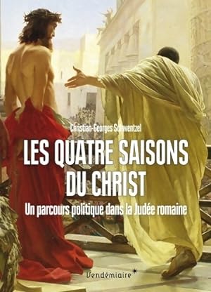 Seller image for Les quatre saisons du Christ - Christian-Georges Schwentzel for sale by Book Hmisphres