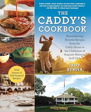 Bild des Verkufers fr The Caddy\ s Cookbook: Remembering Favorite Recipes from the Caddy House to the Clubhouse of Augusta National Golf Club zum Verkauf von moluna