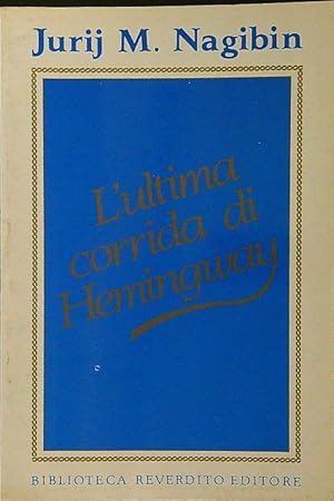 Bild des Verkufers fr L'ultima corrida di Hemingway zum Verkauf von Librodifaccia