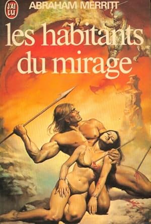 Image du vendeur pour Les habitants du mirage - Abraham Merritt mis en vente par Book Hmisphres