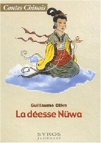 Imagen del vendedor de La d?esse N?wa, contes chinois - Guillaume Olive a la venta por Book Hmisphres