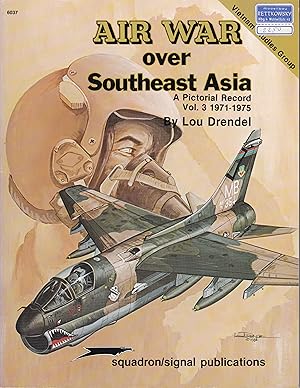 Bild des Verkufers fr Air War over Southeast Asia - A Pictorial Record Vol. 3 1971-1975 zum Verkauf von Antiquariat Torsten Bernhardt eK