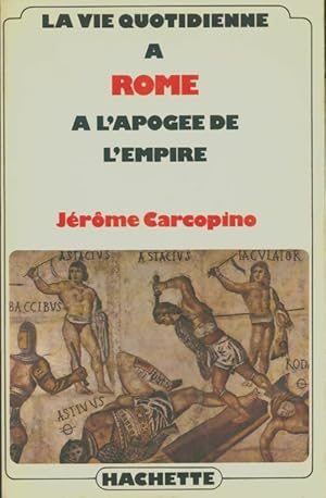 Imagen del vendedor de La vie quotidienne ? Rome ? l'apog?e de l'empire - J?rome Carcopino a la venta por Book Hmisphres