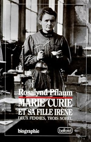 Seller image for Marie Curie et sa fille Ir?ne - Rosalynd Pflaum for sale by Book Hmisphres