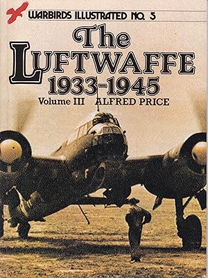 The Luftwaffe 1933-1945 Volume III