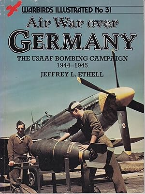 Air War over Germany - The USAAF Bombing Campaign 1944-1945