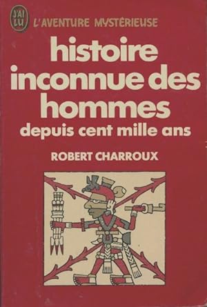 Image du vendeur pour Histoire inconnue des hommes - Robert Charroux mis en vente par Book Hmisphres