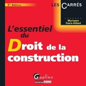 L'Essentiel du Droit de la construction 5?me Ed. - Marianne Faure-abbad