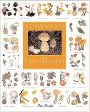 Le grand livre des champignons - G?rard Houdou