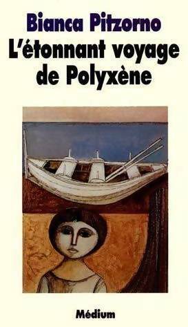 Seller image for L'?tonnant voyage de Polyx?ne - Bianca Pitzorno for sale by Book Hmisphres