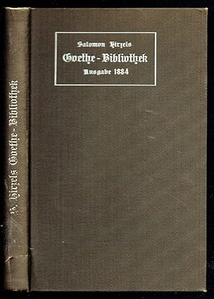 Salomon Hirzels Verzeichnis einer Goethe-Bibliothek mit Nachträgen und Fortsetzung.