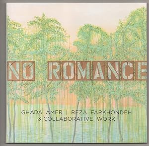 Bild des Verkufers fr No Romance: Ghada Amer, Reza Farkhondeh & Collaborative Work zum Verkauf von Jeff Hirsch Books, ABAA