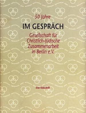 Bild des Verkufers fr Im Gesprch - 50 Jahre Gesellschaft fr Christlich-Jdische Zusammenarbeit in Berlin e.V. - Eine Festschrift zum Verkauf von Ammareal