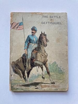 THE BATTLE OF GETTYSBURG AN HISTORICAL ACCOUNT