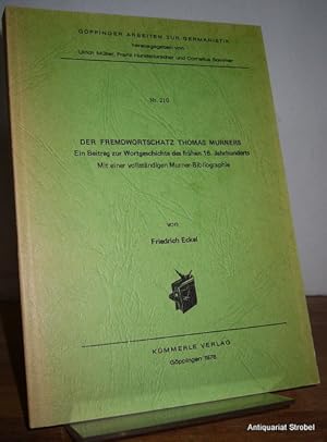 Der Fremdwortschatz Thomas Murners. Ein Beitrag zur Wortgeschichte des frühen 16. Jahrhunderts. M...