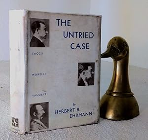 The Untried Case: Sacco and Vanzetti and the Morelli Gang