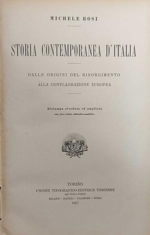 STORIA CONTEMPORANEA D'ITALIA. DALLE ORIGINI DEL RISORGIMENTO ALLA CONFLAGRAZIONE EUROPEA