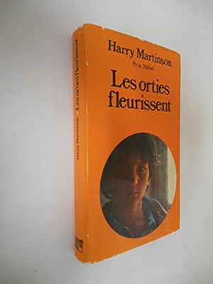 Seller image for Les orties fleurissent / Martinson, Harry / Rf: 17843 for sale by Ammareal