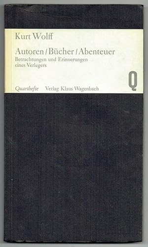 Seller image for Autoren, Bcher, Abenteuer. Betrachtungen und Erinnerungen eines Verlegers. (= Quarthefte). for sale by Antiquariat Dietmar Brezina