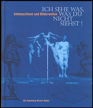 Bild des Verkufers fr Ich sehe was, was du nicht siehst! Sehmaschinen und Bilderwelten. Die Sammlung Werner Nekes. Ausstellung im Museum Ludwig, Kln. zum Verkauf von Michael Meyer-Pomplun