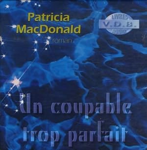 Un coupable trop parfait - Patricia J. MacDonald