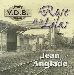 La rose et le lilas - Jean Anglade