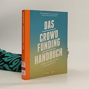 Bild des Verkufers fr Das Crowdfunding Handbuch: Ideen gemeinsam finanzieren zum Verkauf von Bookbot