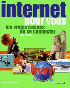 Seller image for Internet pour vous. Les vraies raisons de se connecter - Gilles Fouchard for sale by Book Hmisphres