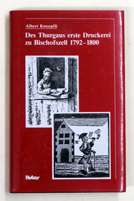 Bild des Verkufers fr Des Thurgaus erste Druckerei zu Bischofszell 1792-1800. zum Verkauf von antiquariat peter petrej - Bibliopolium AG